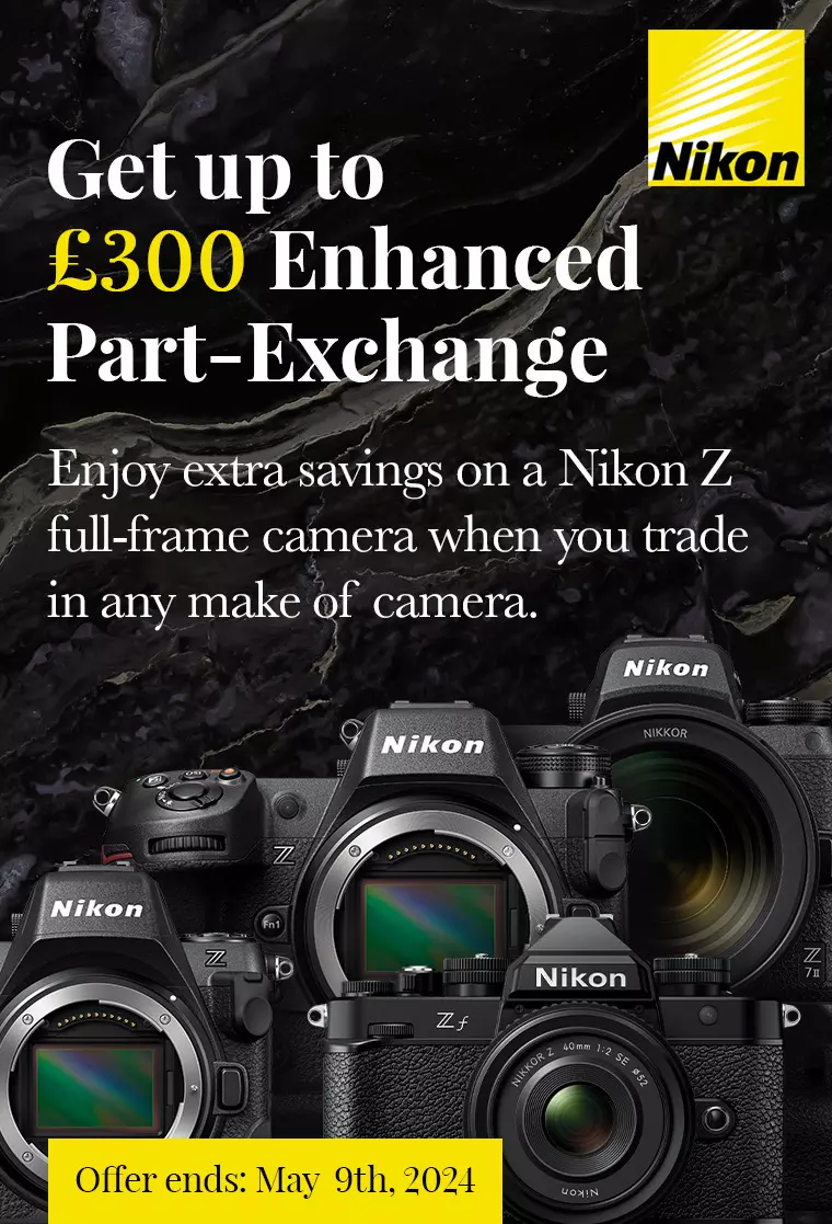 Banner. Reads: Get up to £300 Enhanced Part Exchange. Enjoy extra savings on a Nikon Z full-frame camera when you trade in any make of camera.